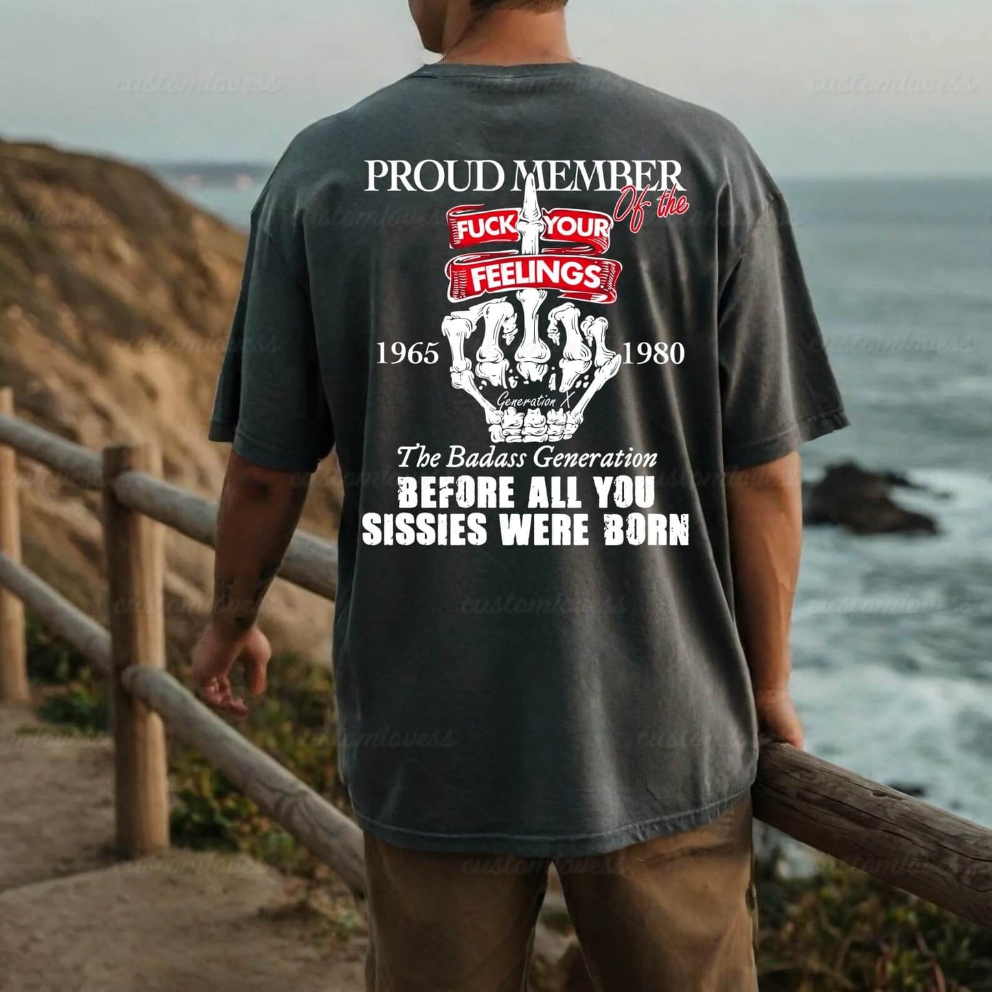 Custom Gen X Proud Member Of The Fuck Your Feelings Shirt