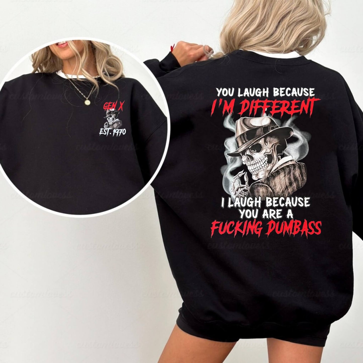 Custom You Laugh Because I'm Different Gen x T-shirt