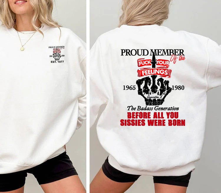 Custom Gen X Proud Member Of The Fuck Your Feelings Shirt