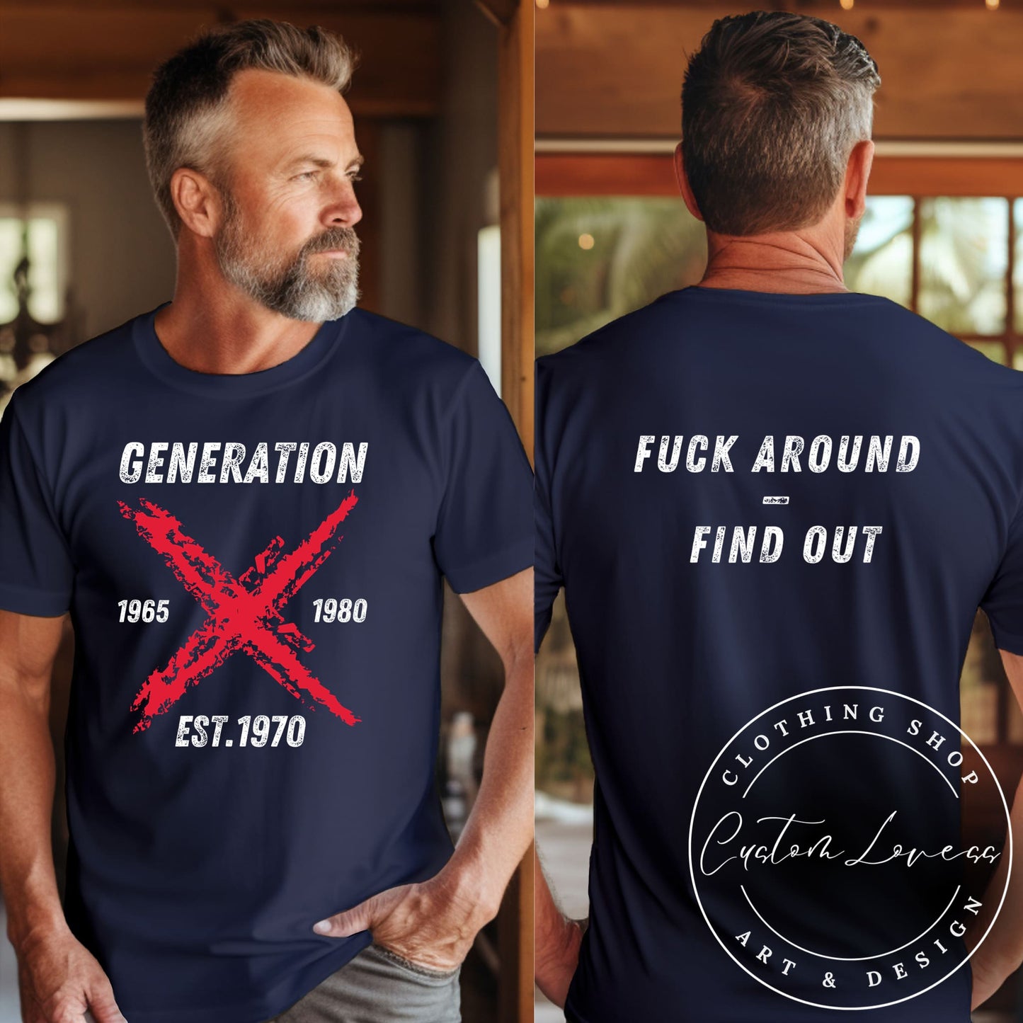 Custom Gen X Man T-Shirt-Fuck Around-Find Out