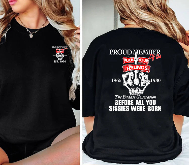 Custom Gen X Proud Member Of The Fuck Your Feelings Shirt