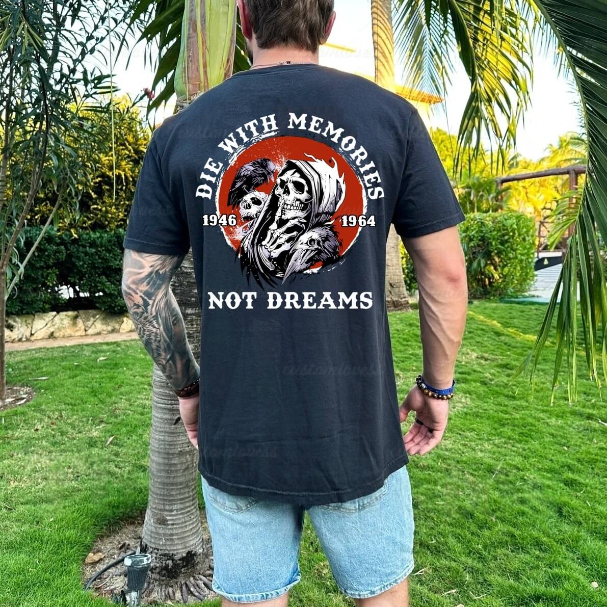 Custom Die With Memories Not Dreams Boomer Shirt
