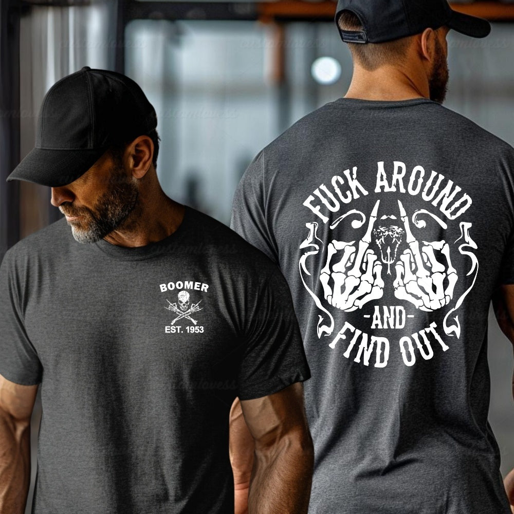Custom Fuck Around & Find Out Boomer T-shirt