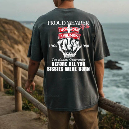 Custom Gen X Proud Member Of The Fuck Your Feelings Shirt