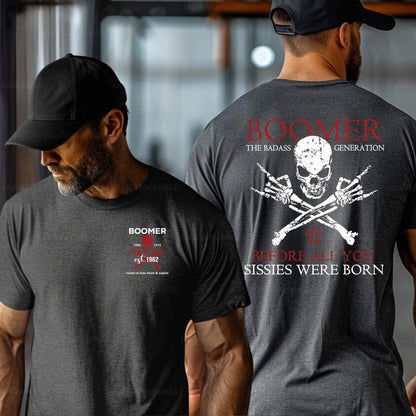Custom Before all you sissies were born Boomer Shirt