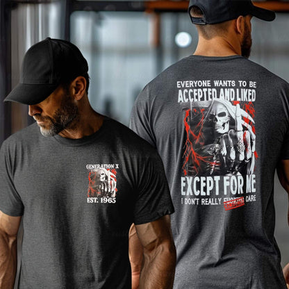 Custom Everyone Wants To Be Accepted And Liked Except For Me T-shirt