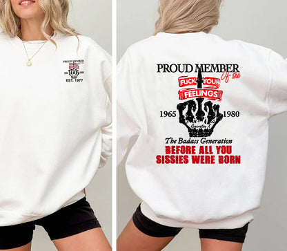 Custom Gen X Proud Member Of The Fuck Your Feelings Shirt
