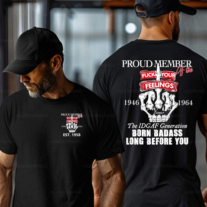 Custom Proud Member Of The Fuck Your Feelings Boomer Shirt