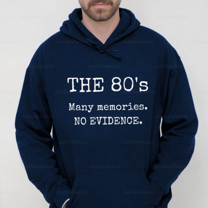 Custom The 80’s Many Memories No Evidence Hoodie