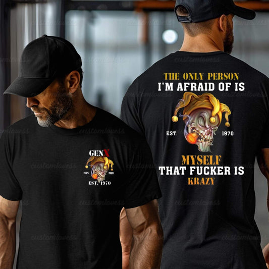 Custom Gen X The Only Person T-shirt