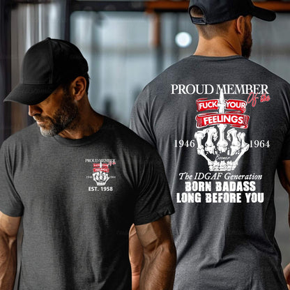 Custom Proud Member Of The Fuck Your Feelings Boomer Shirt