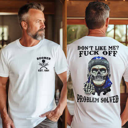 Custom Don't Like Me F*ck Off Problem Solved T-shirt