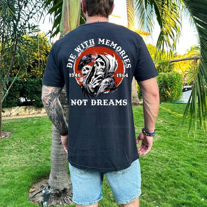 Custom Die With Memories Not Dreams Boomer Shirt