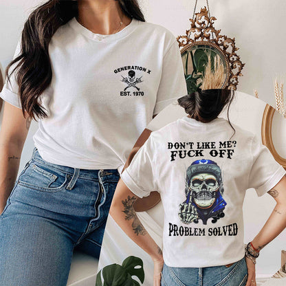 Custom Don't Like Me F*ck Off Problem Solved T-shirt