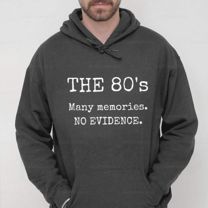 Custom The 80’s Many Memories No Evidence Hoodie